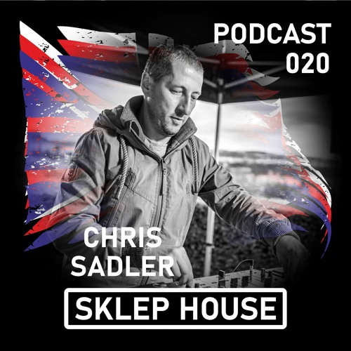 DJ Chris Sadler - Sklep Podcast 020