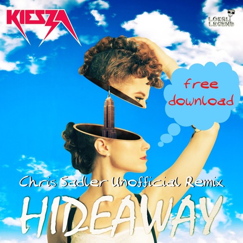 Kiesza - Hideaway (Chris Sadler Unofficial Remix)