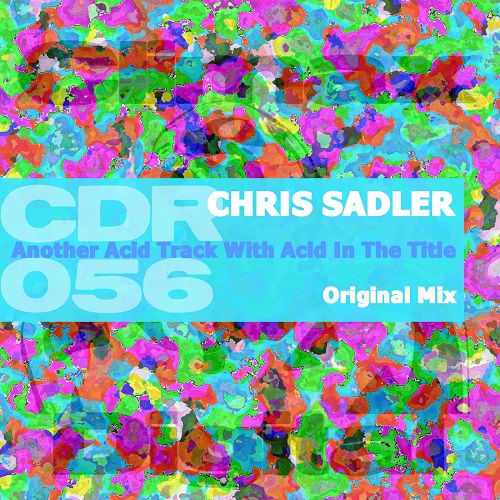 Chris Sadler - Another Acid Track With Acid In The Title
