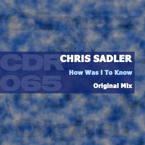 Chris Sadler - How Was I To Know